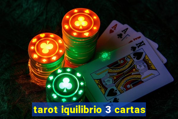 tarot iquilibrio 3 cartas